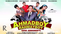 Ahmadboy Raxmatboy (uzbek kino 2017) | Ахмадбой Рахматбой (узбек кино 2017)