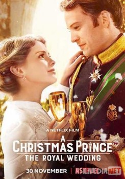 Рождественский принц: Королевская свадьба / A Christmas Prince: The Royal Wedding TAS-IX