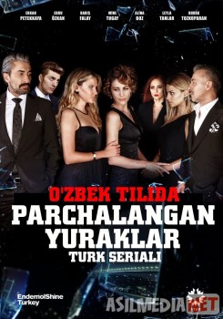 Parchalangan yuraklar 1-fasl 1-60-qismlar Turk seriali Uzbek O'zbek tilida tas-ix skachat download