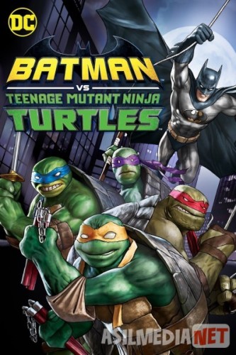Бэтмен против Черепашек-ниндзя 2019 / Batman vs Teenage Mutant Ninja Turtles / Tas-IX skachat