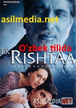 Rishtalar Hind kinosi O'zbek tilida 2001 Uzbekcha atrjima / Узы любви / Ek Rishtaa: The Bond of Love / Tas-IX skachat