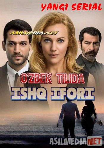 Ishq ifori Turk seriali Barcha qismlar Uzbek tilida O'zbekcha tarjima kino skachat HD