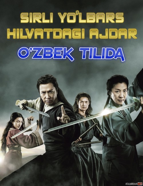 Sirli yo'lbars 2: Taqdir qilichi / Uzlatdagi Ajdarho 2 / Hilvatdagi ajdarho 2 Uzbek tilida 2015 O'zbekcha tarjima kino HD